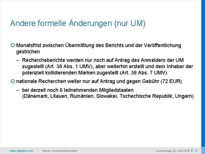 Andere formelle Änderungen (nur UM) Monatsfrist zwischen Übermittlung des Berichts und der Veröffentlichung gestrichen