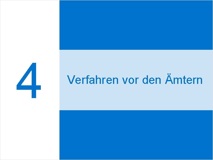 4 Verfahren vor den Ämtern 