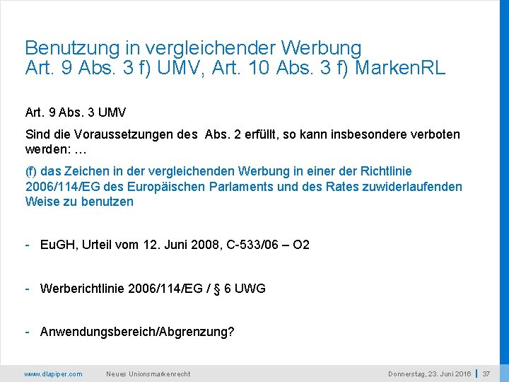 Benutzung in vergleichender Werbung Art. 9 Abs. 3 f) UMV, Art. 10 Abs. 3