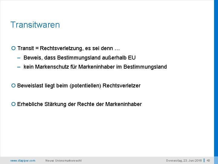 Transitwaren Transit = Rechtsverletzung, es sei denn … – Beweis, dass Bestimmungsland außerhalb EU