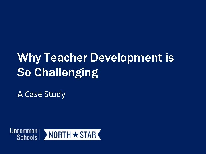 Why Teacher Development is So Challenging A Case Study 