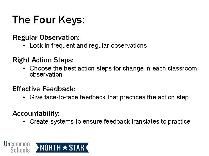 The Four Keys: Regular Observation: • Lock in frequent and regular observations Right Action