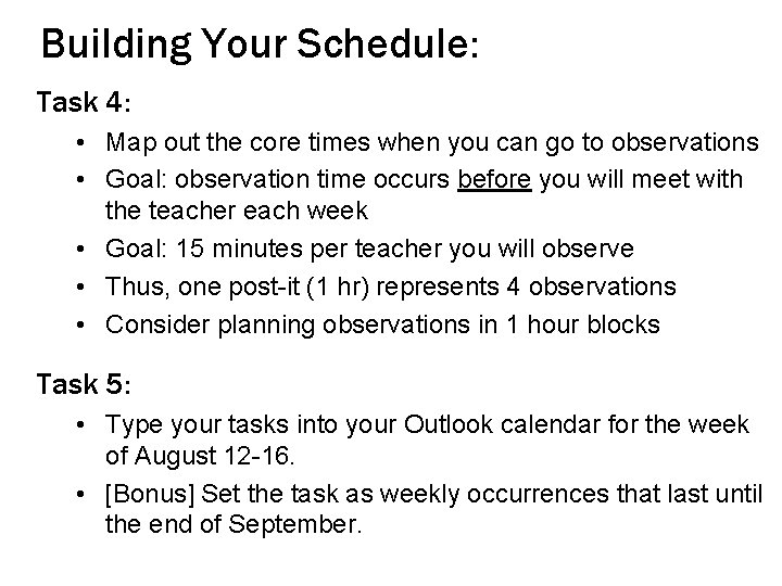 Building Your Schedule: Task 4: • Map out the core times when you can