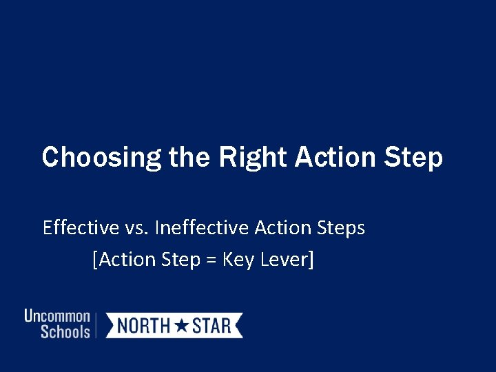 Choosing the Right Action Step Effective vs. Ineffective Action Steps [Action Step = Key