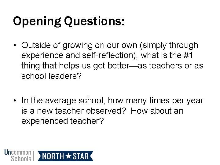 Opening Questions: • Outside of growing on our own (simply through experience and self-reflection),