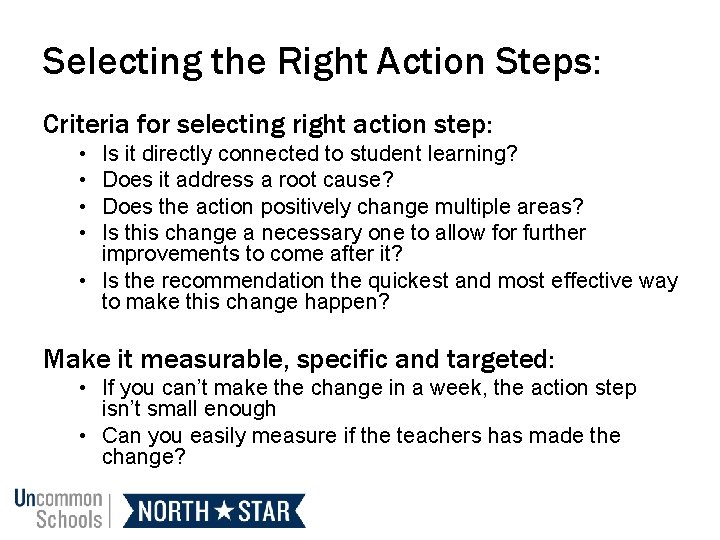 Selecting the Right Action Steps: Criteria for selecting right action step: • • Is