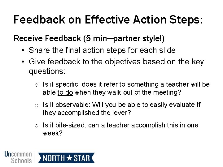 Feedback on Effective Action Steps: Receive Feedback (5 min—partner style!) • Share the final