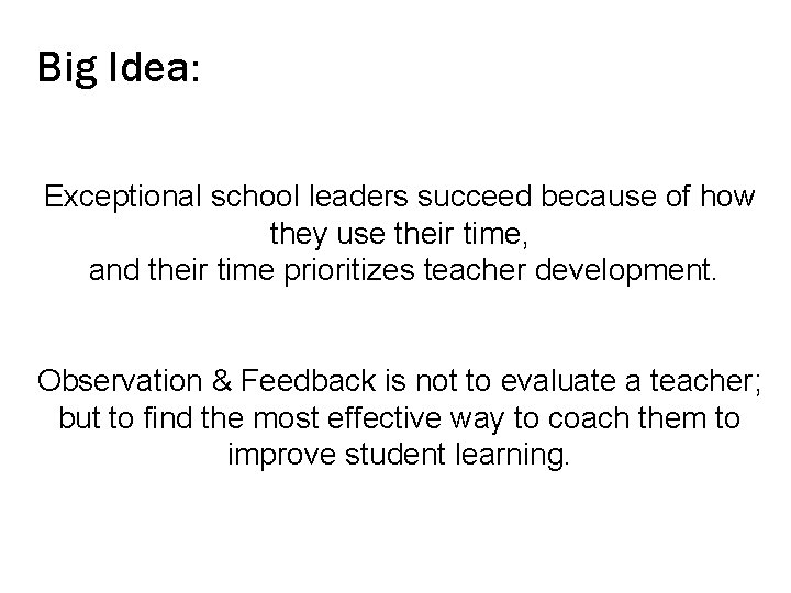 Big Idea: Exceptional school leaders succeed because of how they use their time, and