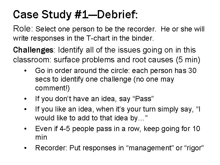 Case Study #1—Debrief: Role: Select one person to be the recorder. He or she