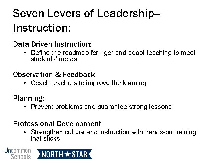 Seven Levers of Leadership-Instruction: Data-Driven Instruction: • Define the roadmap for rigor and adapt