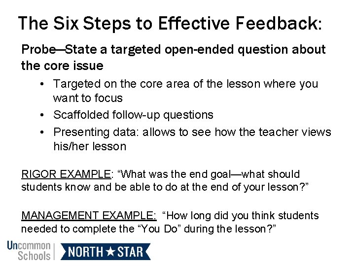 The Six Steps to Effective Feedback: Probe—State a targeted open-ended question about the core