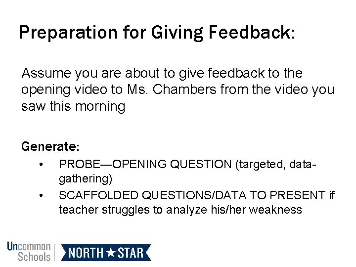 Preparation for Giving Feedback: Assume you are about to give feedback to the opening