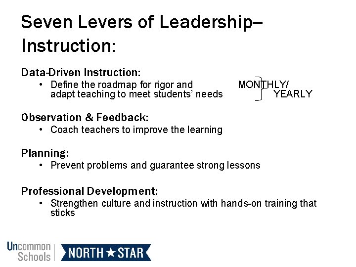 Seven Levers of Leadership-Instruction: Data-Driven Instruction: • Define the roadmap for rigor and adapt