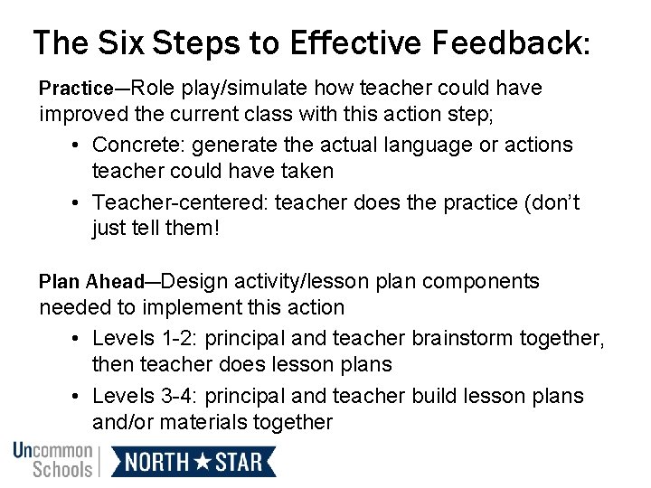 The Six Steps to Effective Feedback: Practice---Role play/simulate how teacher could have improved the