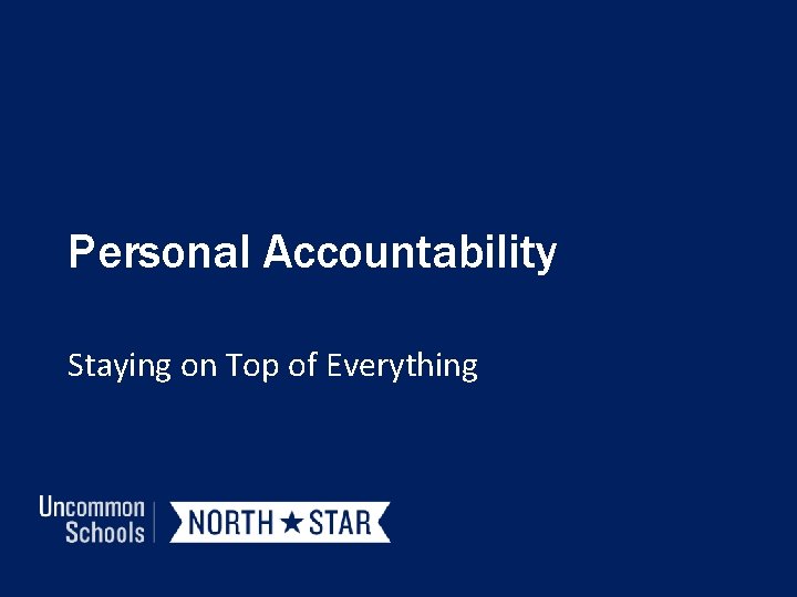 Personal Accountability Staying on Top of Everything 