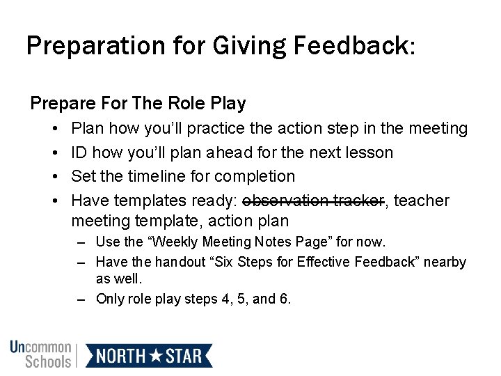 Preparation for Giving Feedback: Prepare For The Role Play • • Plan how you’ll