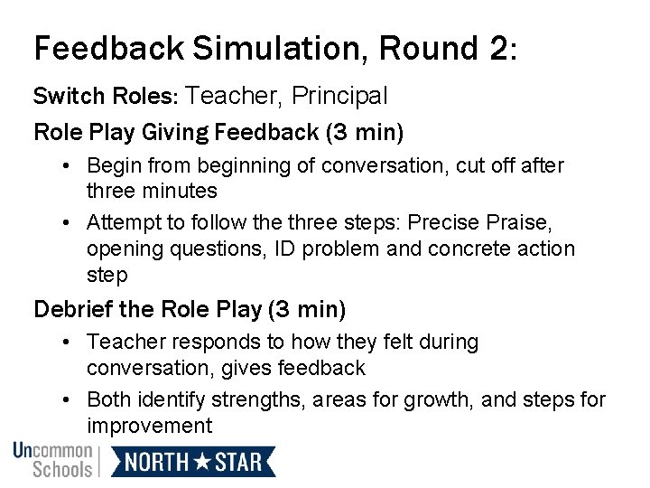 Feedback Simulation, Round 2: Switch Roles: Teacher, Principal Role Play Giving Feedback (3 min)