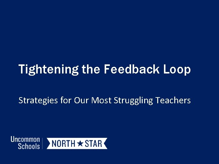 Tightening the Feedback Loop Strategies for Our Most Struggling Teachers 