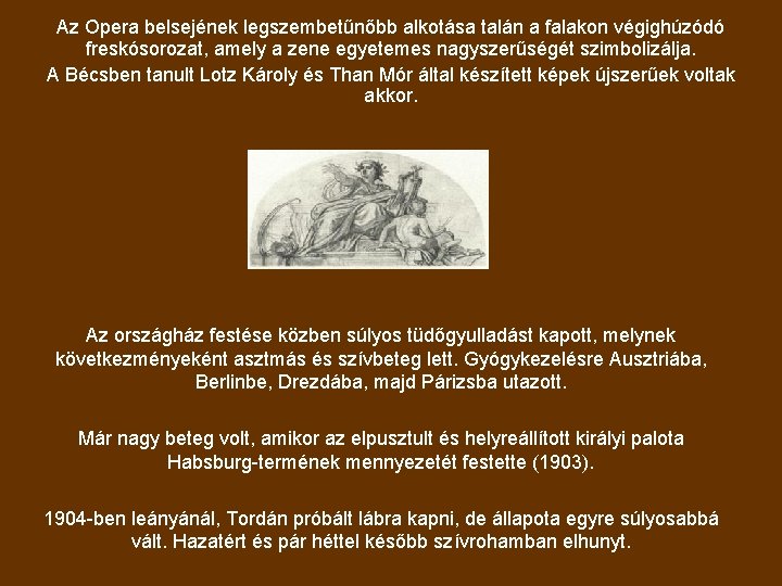 Az Opera belsejének legszembetűnőbb alkotása talán a falakon végighúzódó freskósorozat, amely a zene egyetemes