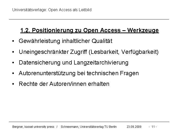 Universitätsverlage: Open Access als Leitbild 1. 2. Positionierung zu Open Access – Werkzeuge •