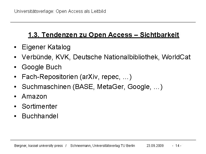 Universitätsverlage: Open Access als Leitbild 1. 3. Tendenzen zu Open Access – Sichtbarkeit •