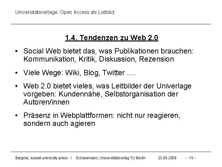 Universitätsverlage: Open Access als Leitbild 1. 4. Tendenzen zu Web 2. 0 • Social