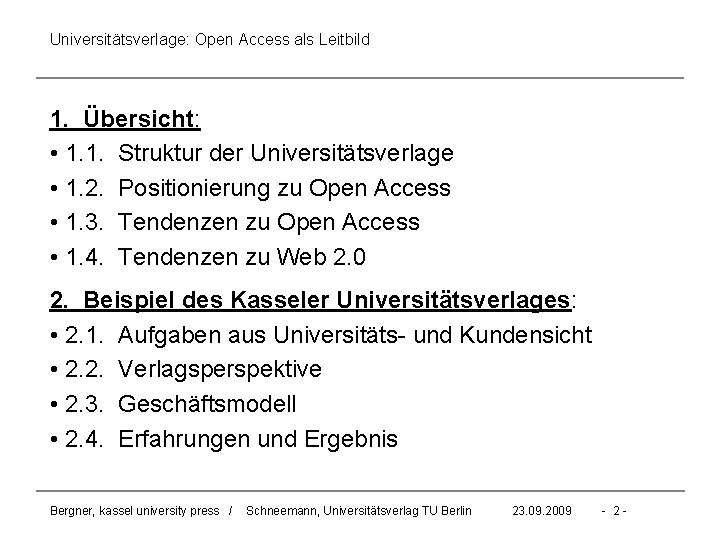 Universitätsverlage: Open Access als Leitbild 1. Übersicht: • 1. 1. Struktur der Universitätsverlage •