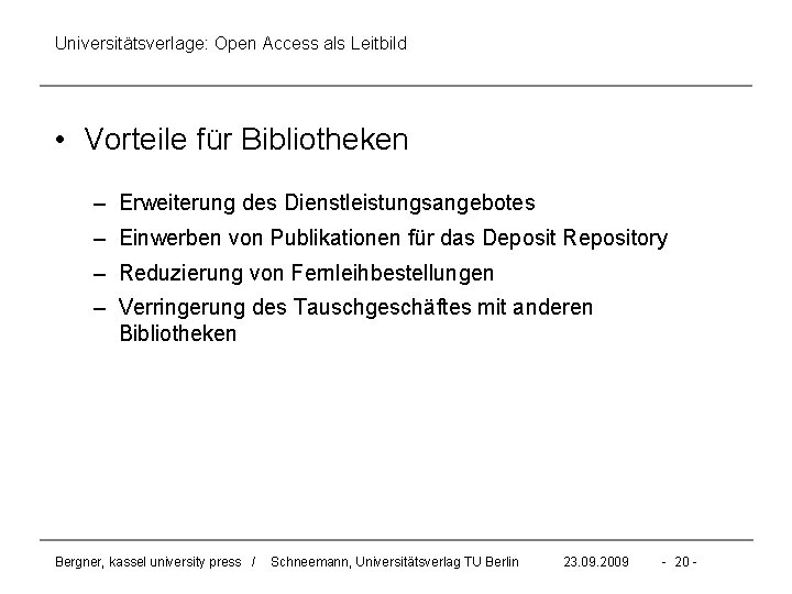 Universitätsverlage: Open Access als Leitbild • Vorteile für Bibliotheken – Erweiterung des Dienstleistungsangebotes –