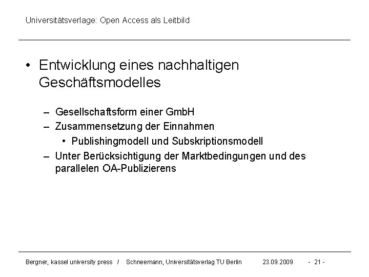 Universitätsverlage: Open Access als Leitbild • Entwicklung eines nachhaltigen Geschäftsmodelles – Gesellschaftsform einer Gmb.