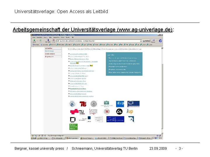 Universitätsverlage: Open Access als Leitbild Arbeitsgemeinschaft der Universitätsverlage (www. ag-univerlage. de): Bergner, kassel university