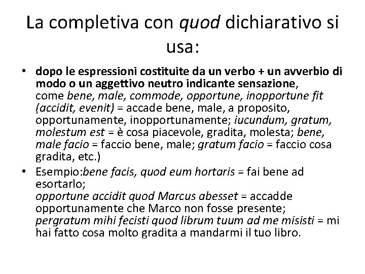 La completiva con quod dichiarativo si usa: • dopo le espressioni costituite da un