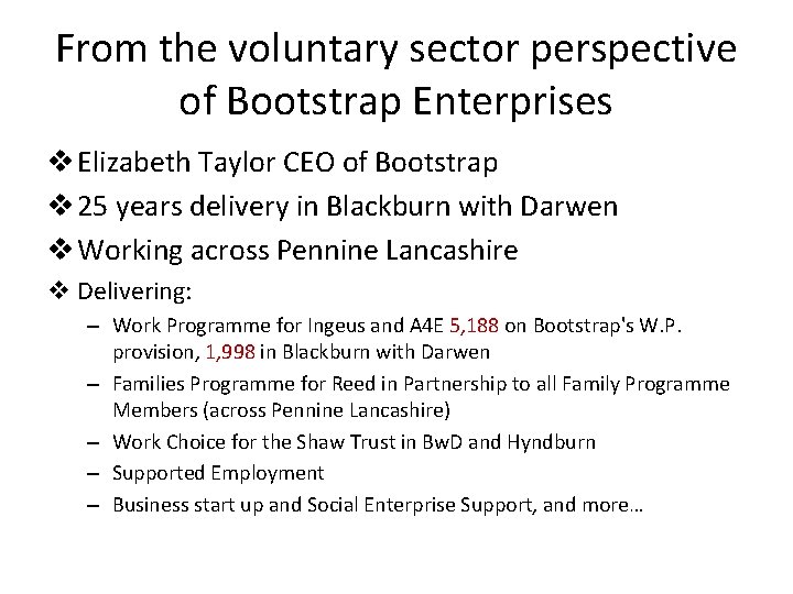 From the voluntary sector perspective of Bootstrap Enterprises v Elizabeth Taylor CEO of Bootstrap