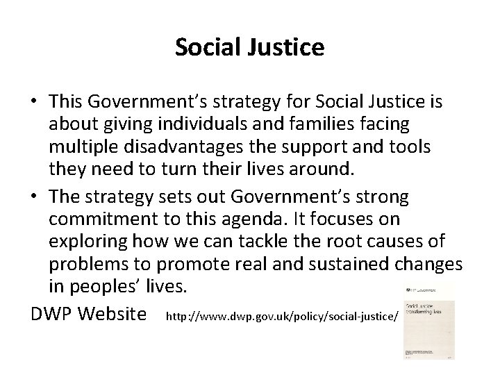 Social Justice • This Government’s strategy for Social Justice is about giving individuals and