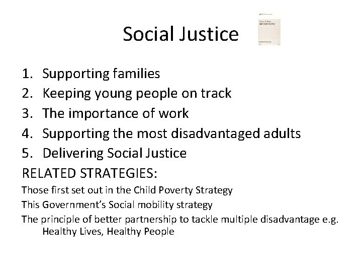 Social Justice 1. Supporting families 2. Keeping young people on track 3. The importance