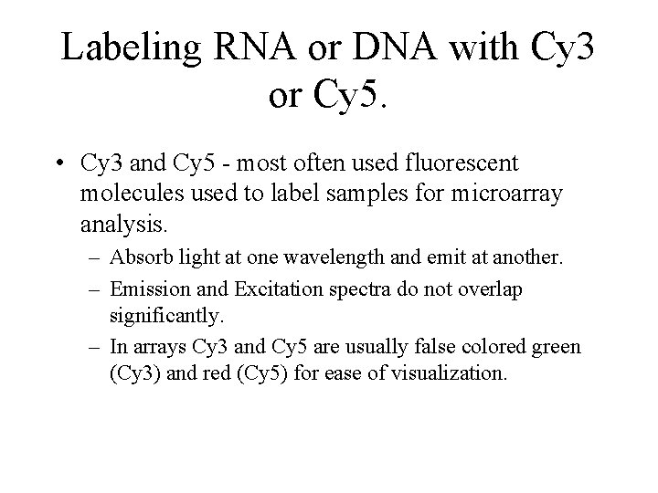 Labeling RNA or DNA with Cy 3 or Cy 5. • Cy 3 and