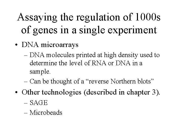 Assaying the regulation of 1000 s of genes in a single experiment • DNA