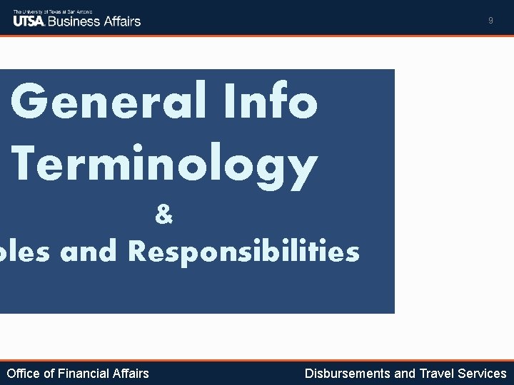 9 General Info Terminology & oles and Responsibilities Office of Financial Affairs Disbursements and