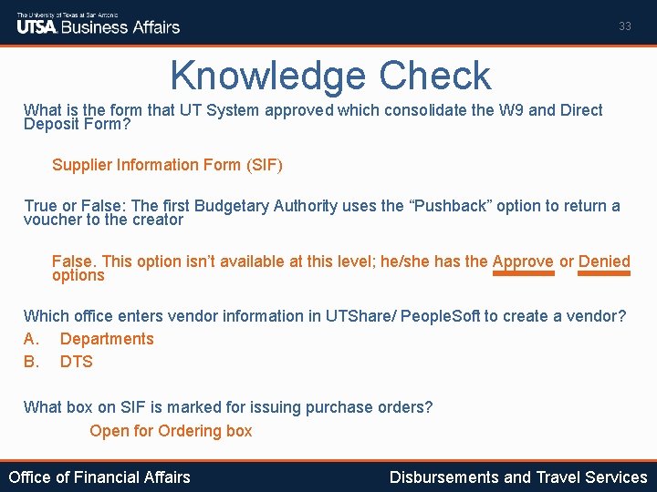 33 Knowledge Check What is the form that UT System approved which consolidate the