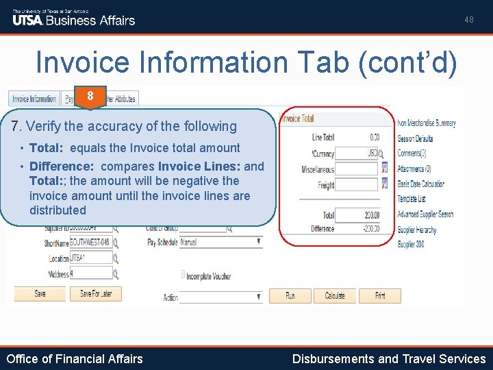 48 Invoice Information Tab (cont’d) 8 7. Verify the accuracy of the following •