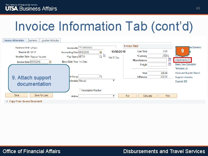 49 Invoice Information Tab (cont’d) 10/08/2016 9 9. Attach support documentation Office of Financial