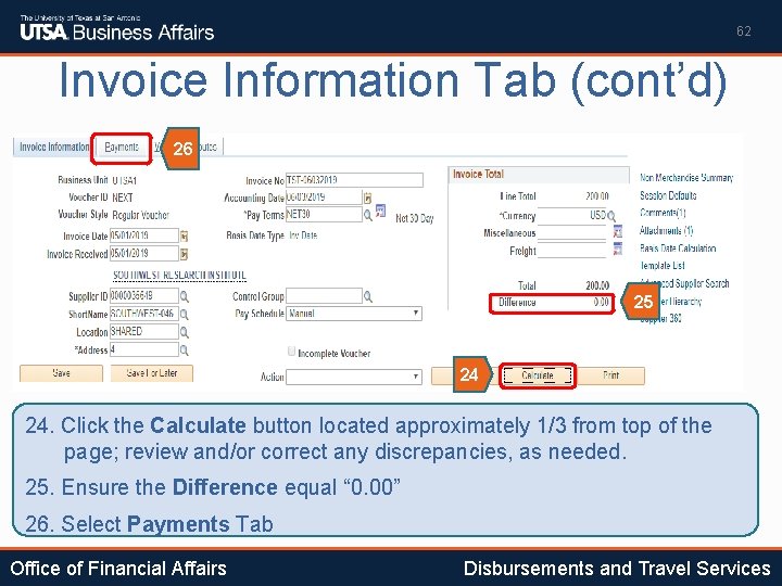 62 Invoice Information Tab (cont’d) 26 25 24 24. Click the Calculate button located