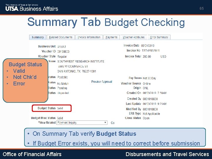 65 Summary Tab Budget Checking Budget Status • Valid • Not Chk’d • Error