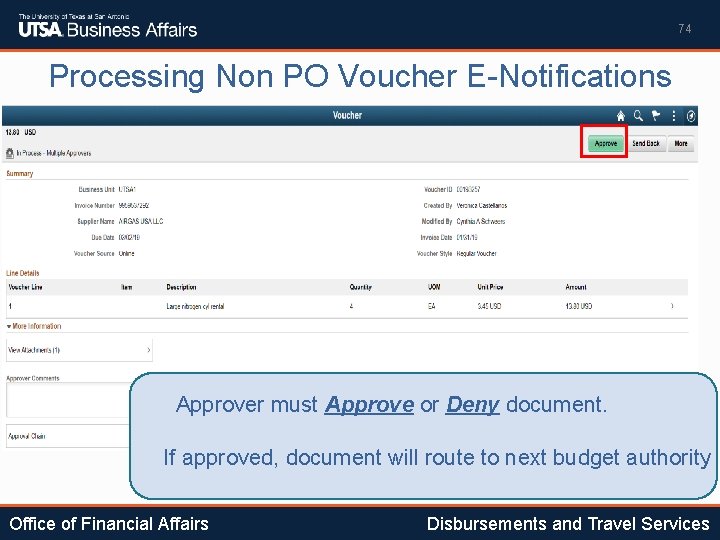 74 Processing Non PO Voucher E-Notifications Approver must Approve or Deny document. If approved,