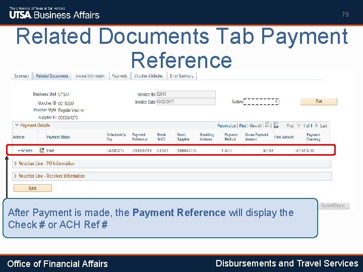 79 Related Documents Tab Payment Reference After Payment is made, the Payment Reference will