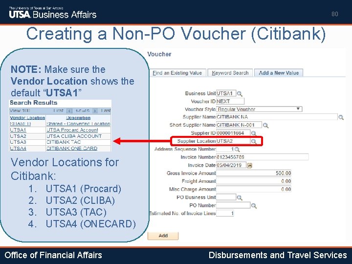 80 Creating a Non-PO Voucher (Citibank) NOTE: Make sure the Vendor Location shows the
