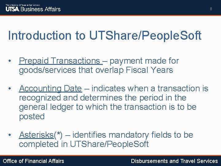 8 Introduction to UTShare/People. Soft • Prepaid Transactions – payment made for goods/services that