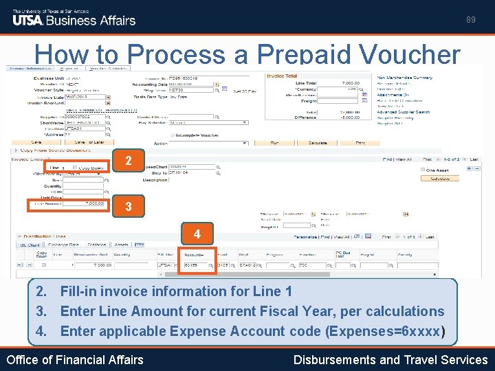 89 How to Process a Prepaid Voucher 2 3 4 2. Fill-in invoice information