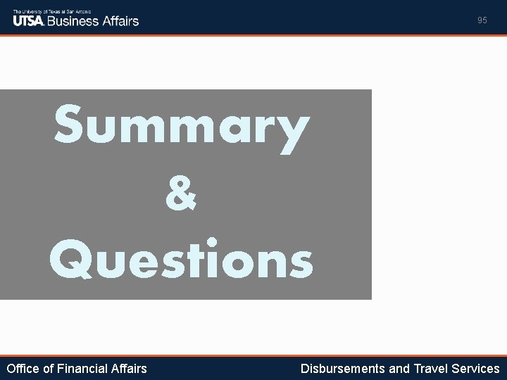 95 Summary & Questions Office of Financial Affairs Disbursements and Travel Services 