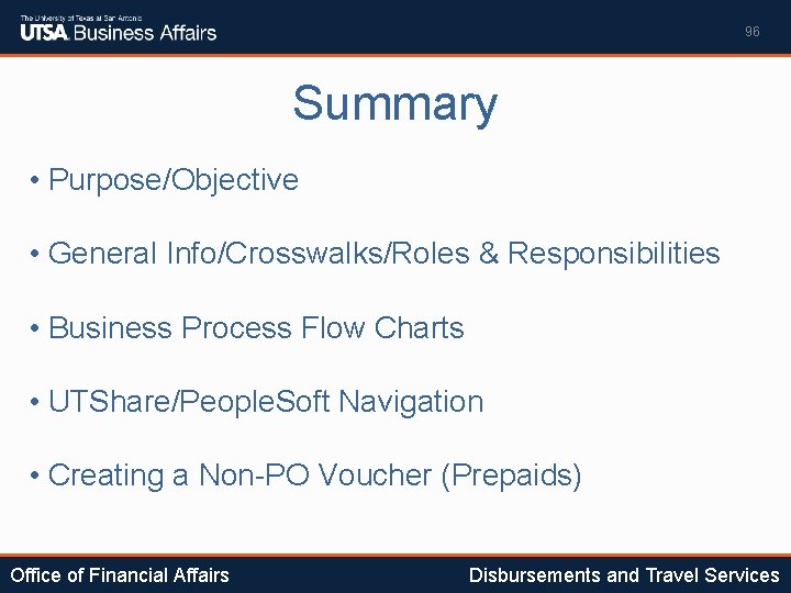 96 Summary • Purpose/Objective • General Info/Crosswalks/Roles & Responsibilities • Business Process Flow Charts
