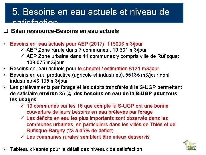 5. Besoins en eau actuels et niveau de satisfaction q Bilan ressource-Besoins en eau